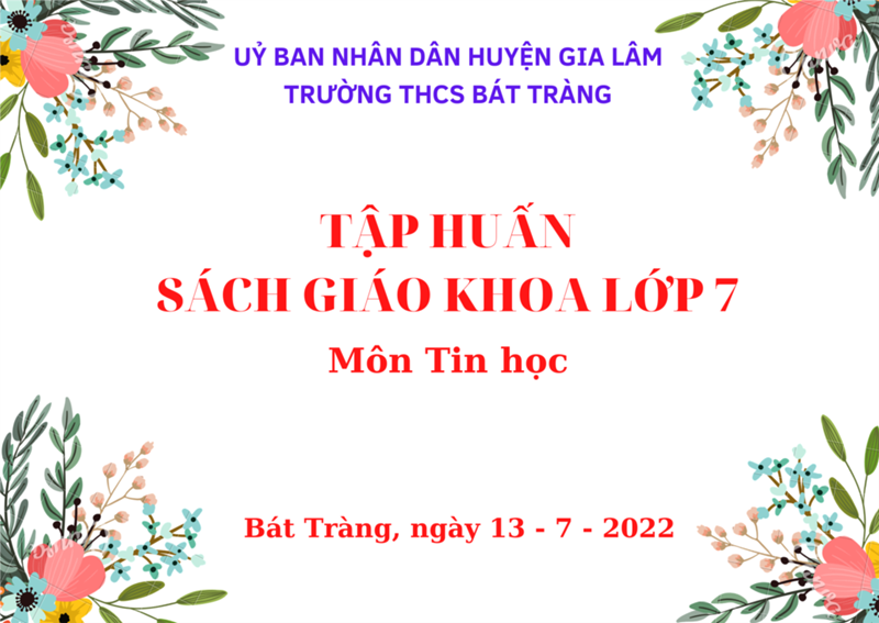 Trường thcs bát tràng tập huấn sgk lớp 7 chương trình gdpt 2018 - môn tin học